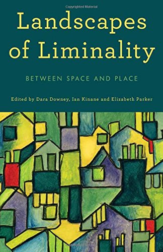 Landscapes Of Liminality Between Space And Place Dara Downey