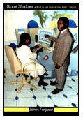Global Shadows Africa In The Neoliberal World Order 3rd Printing James Ferguson