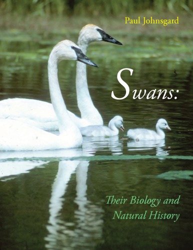 Swans Their Biology And Natural History Paul A Johnsgard