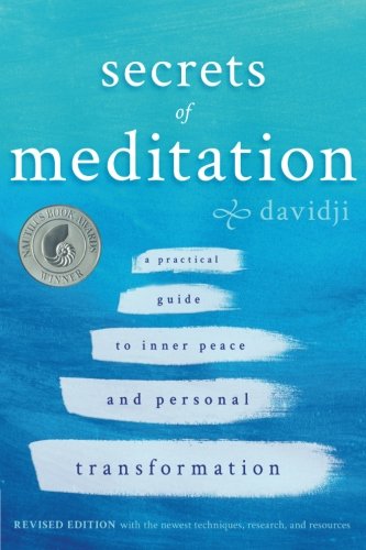 Secrets Of Meditation A Practical Guide To Inner Peace And Personal Transformation Revised Davidji