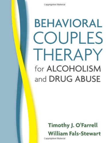 Behavioral Couples Therapy For Alcoholism And Drug Abuse 1st Edition Timothy J Ofarrell
