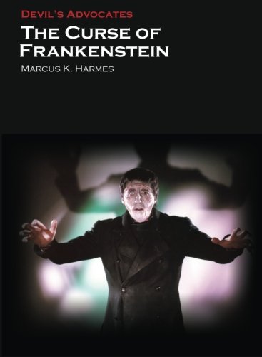 The Curse Of Frankenstein Marcus K Harmes