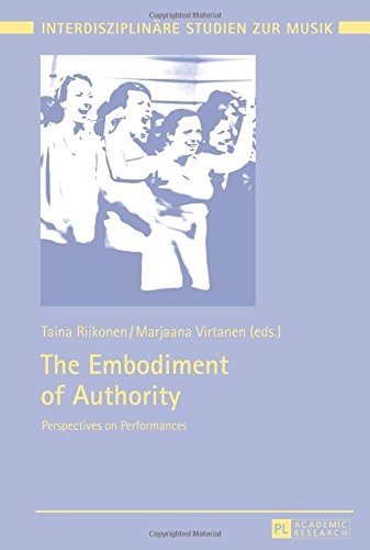 The Embodiment Of Authority Perspectives On Performances 1st Taina Riikonen