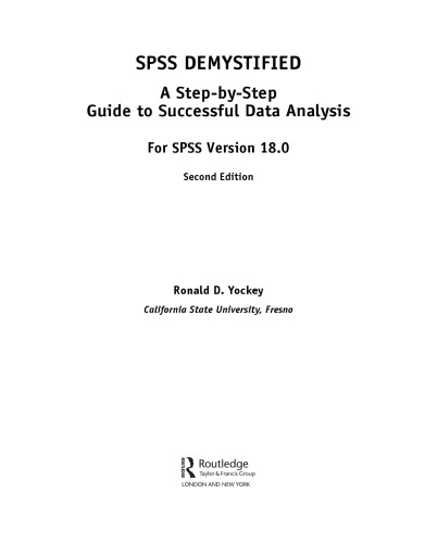 Spss Demystified A Stepbystep Guide To Successful Data Analysis For Spss Version 180 2nd Edition Ronald D Yockey
