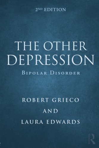 The Other Depression Bipolar Disorder 2nd Edition Robert Grieco