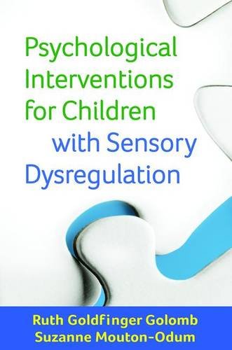 Psychological Interventions For Children With Sensory Dysregulation 1st Edition Ruth Goldfinger Golomb