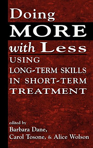 Doing More With Less Using Longterm Skills In Shortterm Treatment Barbara Dane