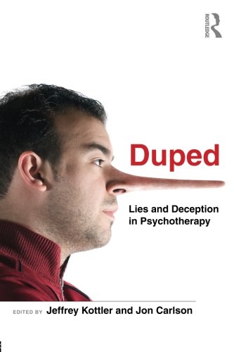 Duped Lies And Deception In Psychotherapy Jeffrey Kottler Jon Carlson