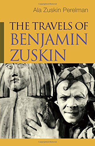 The Travels Of Benjamin Zuskin Ala Zuskin Perelman