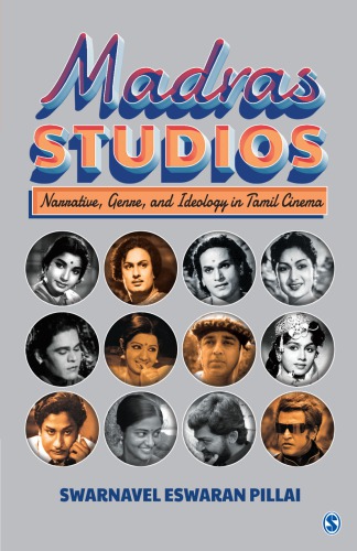 Madras Studios Narrative Genre And Ideology In Tamil Cinema 1st Swarnavel Eswaran Pillai
