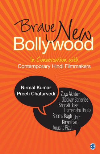 Brave New Bollywood In Conversation With Contemporary Hindi Filmmakers 1st Nirmal Kumar