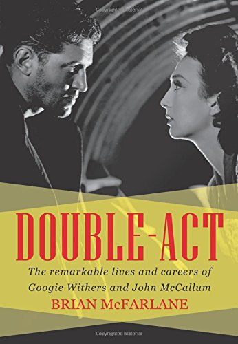 Doubleact The Remarkable Lives And Careers Of Googie Withers And John Mccallum Brian Mcfarlane