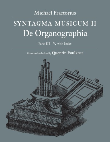 Syntagma Musicum Ii De Organographia Parts Iii V With Index Michael Praetorius Quentin Faulkner Trans