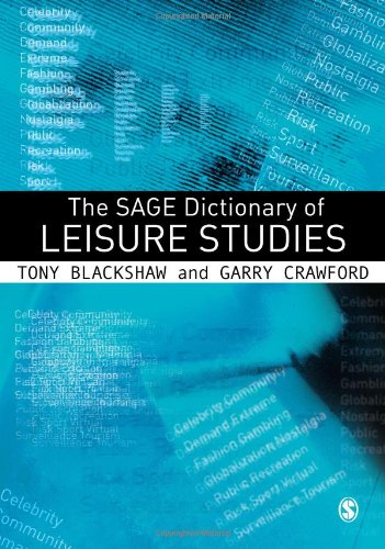 The Sage Dictionary Of Leisure Studies Tony Blackshaw Garry Crawford