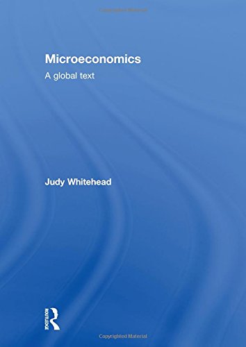 Microeconomics A Global Text 1st Edition Judy Whitehead