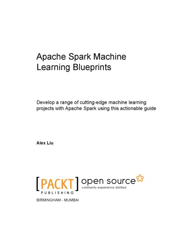 Apache Spark Machine Learning Blueprints Alex Liu