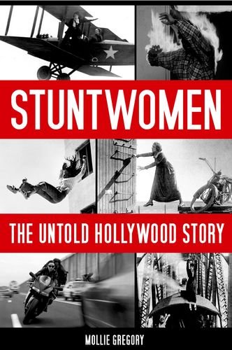 Stuntwomen The Untold Hollywood Story Mollie Gregory