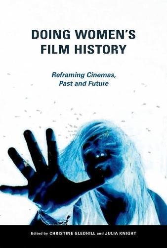 Doing Womens Film History Reframing Cinemas Past And Future 1st Edition Christine Gledhill