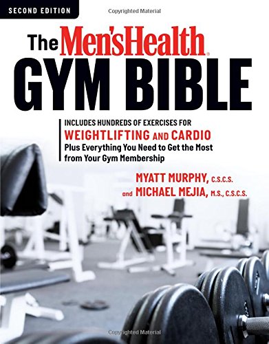 The Mens Health Gym Bible 2nd Edition Michael Mejia Myatt Murphy