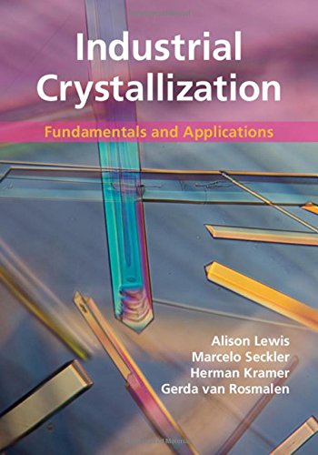 Industrial Crystallization Fundamentals And Applications Ae Lewis