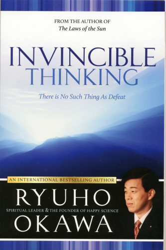 Invincible Thinking There Is No Such Thing As Defeat Ryuho Okawa