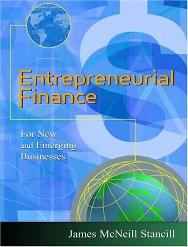 Entrepreneurial Finance For New And Emerging Businesses 1st Edition James Mcneill Stancill