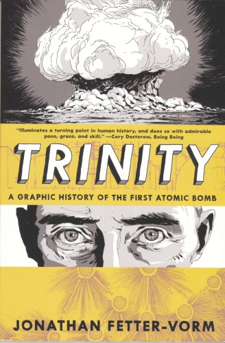 Trinity A Graphic History Of The First Atomic Bomb Jonathan Fettervorm