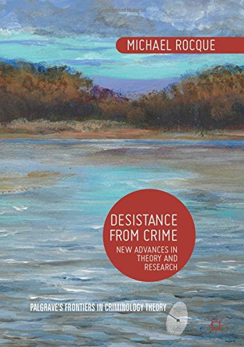 Desistance From Crime New Advances In Theory And Research 1st Michael Rocque