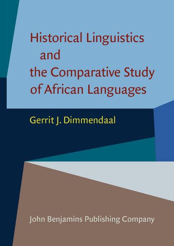 Historical Linguistics And The Comparative Study Of African Languages Gerrit J Dimmendaal
