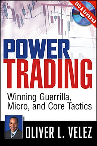 Power Trading Winning Guerrilla Micro And Core Tactics 1st Edition Oliver L Velez