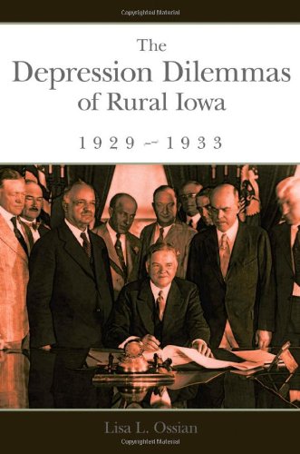 The Depression Dilemmas Of Rural Iowa 19291933 Lisa L Ossian
