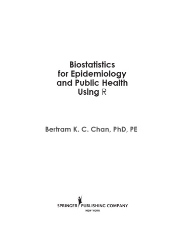 Biostatistics For Epidemiology And Public Health Using R Bertram K C Chan