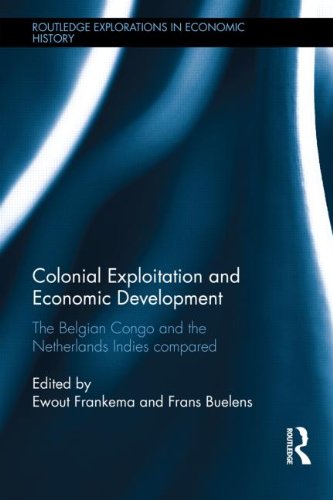 Colonial Exploitation And Economic Development The Belgian Congo And The Netherlands Indies Compared 1st Edition Ewout Frankema