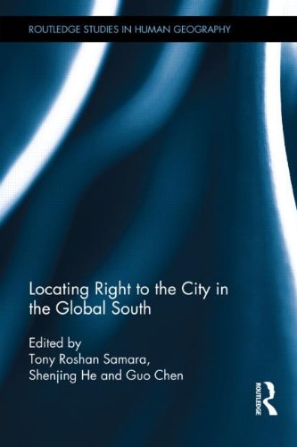 Locating Right To The City In The Global South 1st Edition Tony Roshan Samara