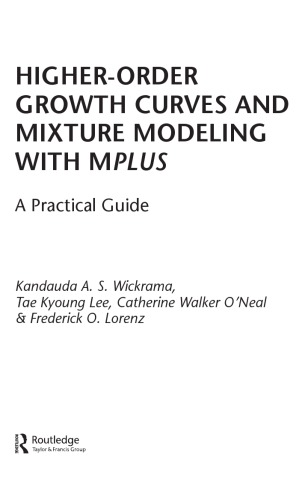 Higherorder Growth Curves And Mixture Modeling With Mplus A Practical Guide Kandauda As Wickrama