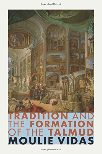 Tradition And The Formation Of The Talmud Moulie Vidas