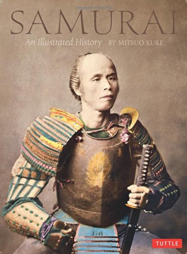 Samurai An Illustrated History Mitsuo Kure