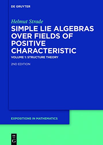 Simple Lie Algebras Over Fields Of Positive Characteristic I Structure Theory 2nd Ed Helmut Strade