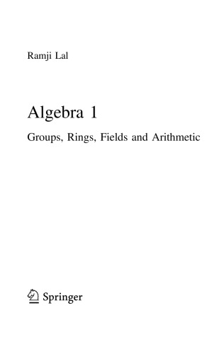 Algebra 1 Groups Rings Fields And Arithmetic 1st Edition Ramji Lal