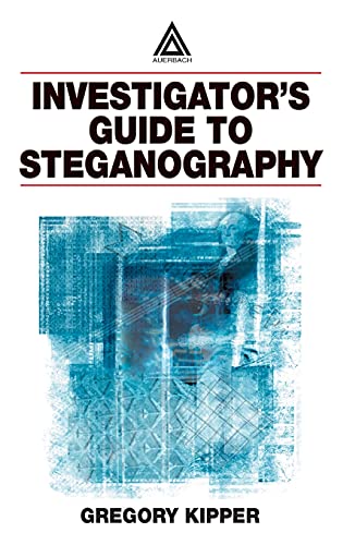 Investigators Guide To Steganography 1st Edition Kipper Gregory