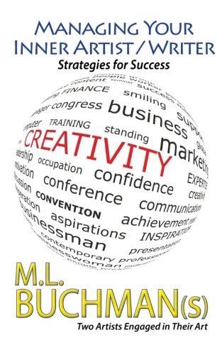 Managing Your Inner Artist Writer Strategies For Success M L Buchman