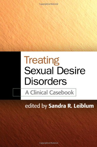 Treating Sexual Desire Disorders A Clinical Casebook 1st Edition Sandra R Leiblum Ed