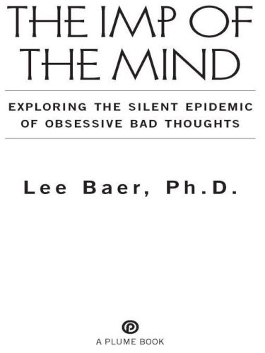 The Imp Of The Mind Exploring The Silent Epidemic Of Obsessive Bad Thoughts Lee Baer