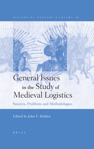 General Issues In The Study Of Medieval Logistics Sources Problems And Methodologies Haldon