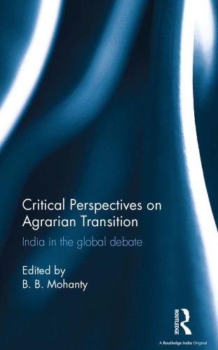 Critical Perspectives On Agrarian Transition India In The Global Debate B B Mohanty Editor