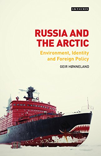 Russia And The Arctic Environment Identity And Foreign Policy Geir Hnneland