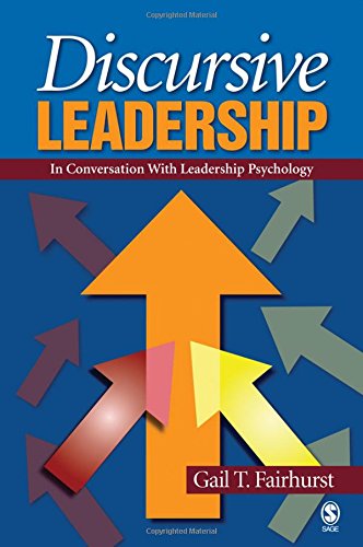 Discursive Leadership In Conversation With Leadership Psychology 1st Edition Gail T Fairhurst