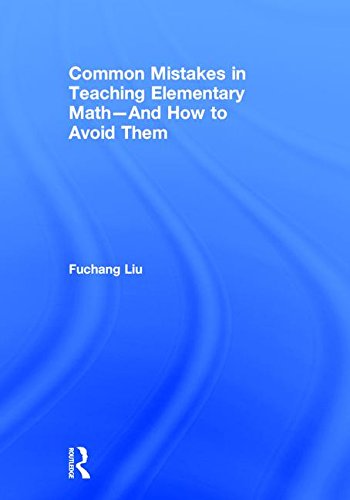 Common Mistakes In Teaching Elementary Mathand How To Avoid Them 1st Edition Fuchang Liu