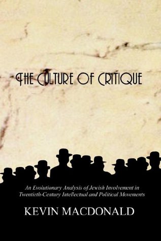 The Culture Of Critique An Evolutionary Analysis Of Jewish Involvement In Twentiethcentury Intellectual And Political Movements Kindle Kevin Macdonald