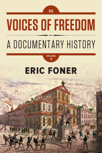 Voices Of Freedom A Documentary History 6th Edition Eric Foner